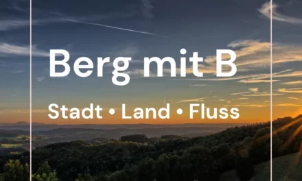 Berg mit B – Stadt Land Fluss