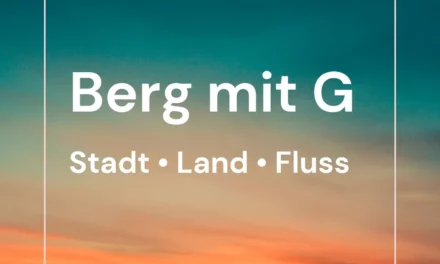 Berg mit G – Stadt Land Fluss