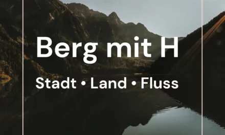 Berg mit H – Stadt Land Fluss