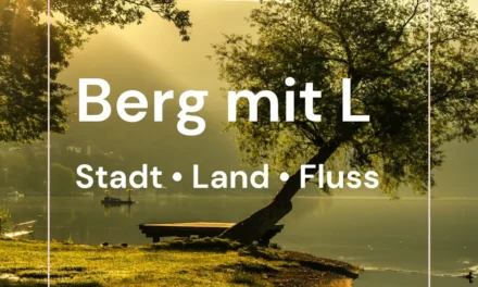 Berg mit L – Stadt Land Fluss