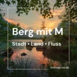 Berg mit M – Stadt Land Fluss