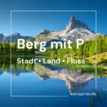 Berg mit P – Stadt Land Fluss