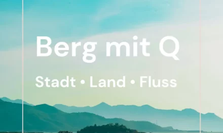 Berg mit Q – Stadt Land Fluss