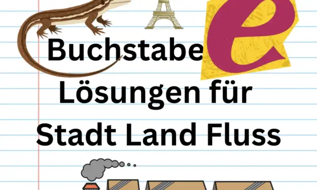 Buchstabe E 🍓 Lösungen für Stadt Land Fluss