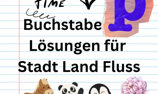 Buchstabe P 🧩 Lösungen für Stadt Land Fluss