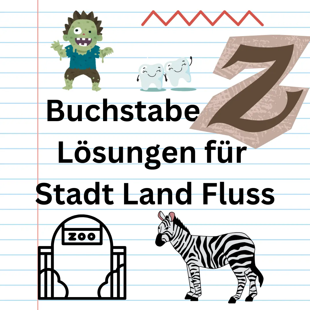 Lösungen für Stadt Land Fluss – Buchstabe Z! Buchstabe Z