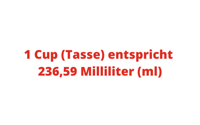 Cup in ml = 237 ml