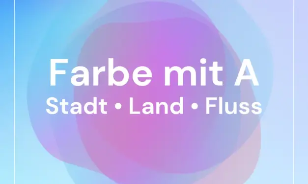 Farbe mit A – Stadt Land Fluss