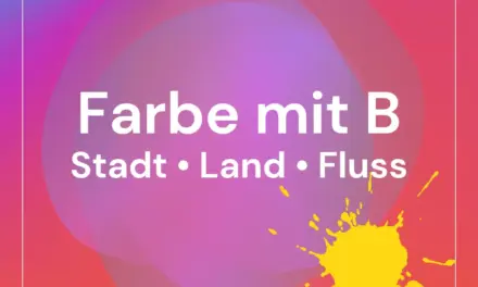 Farbe mit B – Stadt Land Fluss