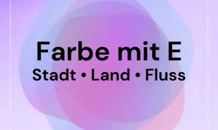 Farbe mit E – Stadt Land Fluss