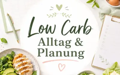 Einfache Rezepte und Spielideen für Kinder Low Carb Alltag und Planung: Einfach essen, einkaufen und vorbereiten