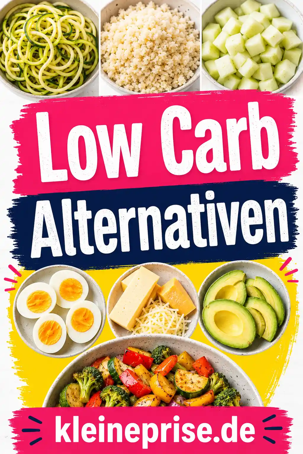 Low Carb Alternativen Pinterest Pin Pinterest-Grafik mit dem Schriftzug Low Carb Alternativen, verschiedenen Low-Carb-Beilagen und dem Webseitennamen kleineprise.de.