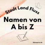 Namen von A bis Z – Stadt Land Fluss