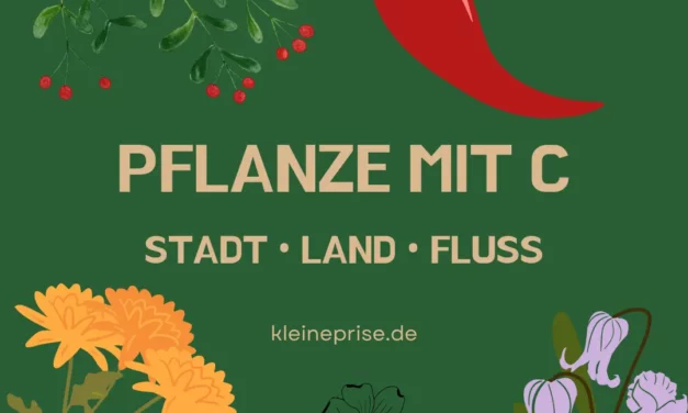 Pflanze mit C – Stadt Land Fluss