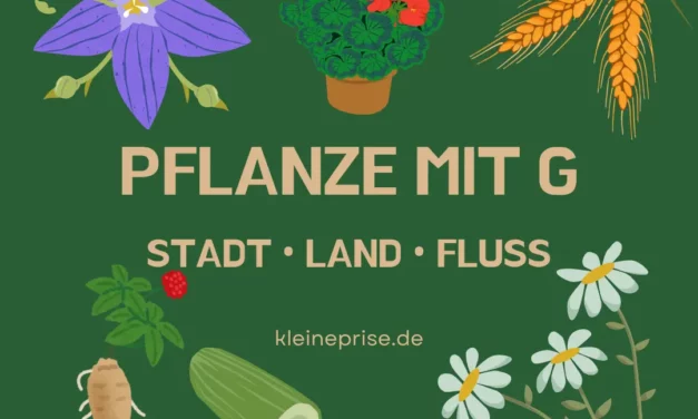 Pflanze mit G – Stadt Land Fluss