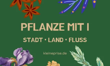 Pflanze mit I – Stadt Land Fluss